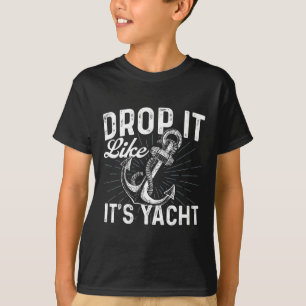 Lass es fallen wie deine Yacht - Anker Boating Boo T-Shirt