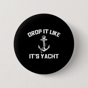 Lass es fallen wie seine Yacht Lustiges Segeln Cru Button
