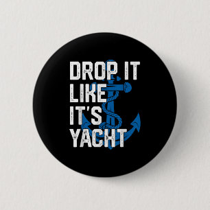 Lass es fallen wie seine Yacht Männer segeln Kapit Button