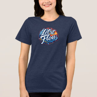 Lass-es-fließen-Typografische-Wellen-Art-T-Shirt Tri-Blend Shirt