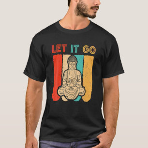 Lass es Go Buddha Meditation Vintag Funny Yoga Gif T-Shirt