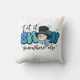 Lass es irgendwo anders schneit Schneemann Kissen