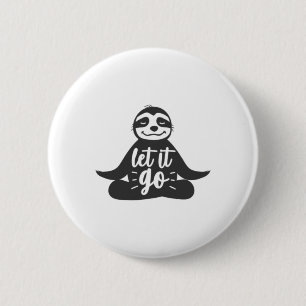 Lass es loslassen Faultier Yoga Yogi-Geschenk  Button