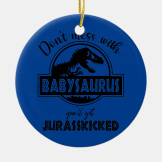 Lass es nicht mit Babysaurus Jurasskicked Mutter Keramik Ornament