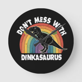 Lass es nicht mit Dinkasaurus Pickleball ankommen Runde Wanduhr