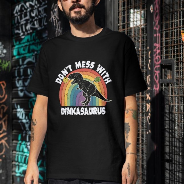 Lass es nicht mit Dinkasaurus Pickleball ankommen T-Shirt (Don’t Mess With Dinkasaurus Pickleball )