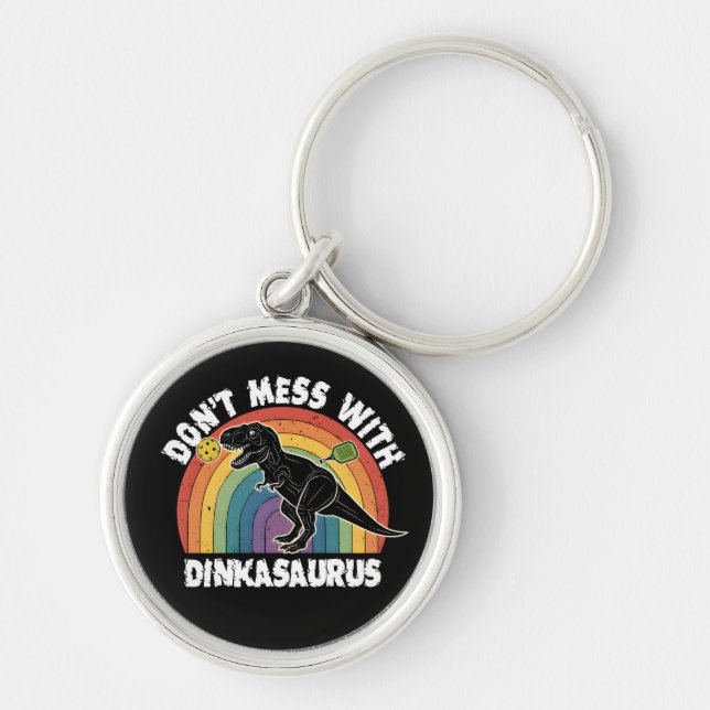 Lass es nicht mit Dinkasaurus Pickleball Schlüsselanhänger (Vorne)
