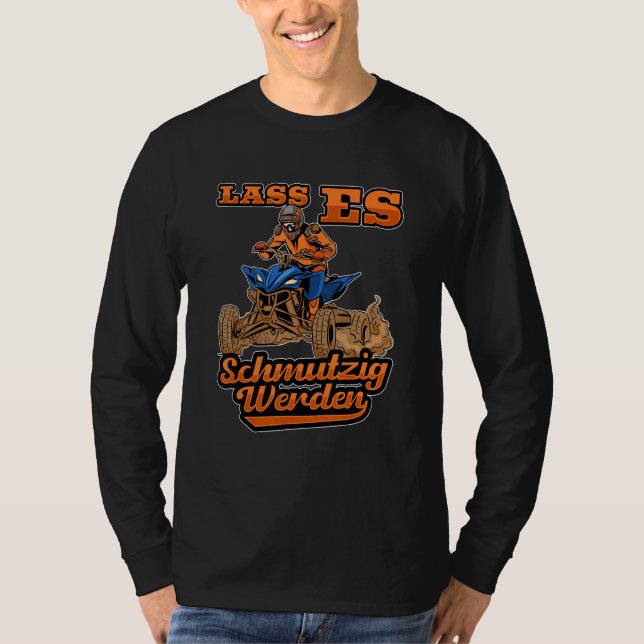 Lass es schmutzig Quad Rider Atv von der Straße T-Shirt (Vorderseite)