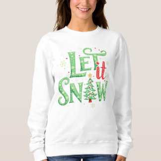 Lass es Schnee Holiday Sweatshirt