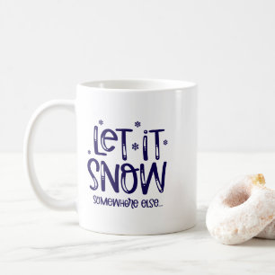 Lass-es-Schnee-Kaffeetasse Kaffeetasse