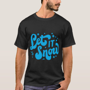Lass es schneien Winter-Design T-Shirt