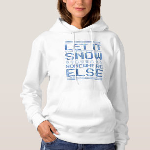 Lass es schneit... irgendwo anders. hoodie