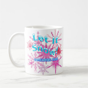 Lass es schneit! Sonst - rosa Schnee Kaffeetasse