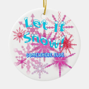 Lass es schneit! Sonst - rosa Schnee Keramik Ornament