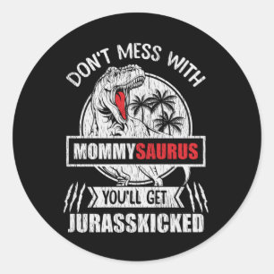 Lass es sein mit Mommysaurus Lustiges Muttergesche Runder Aufkleber