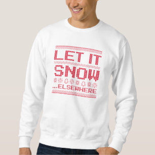 Lass es sonnen... woanders. sweatshirt