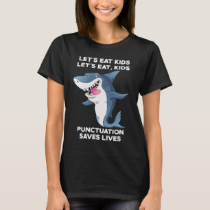 Lass Essen Kinder Interpunktion Rette Leben Lehrer T-Shirt