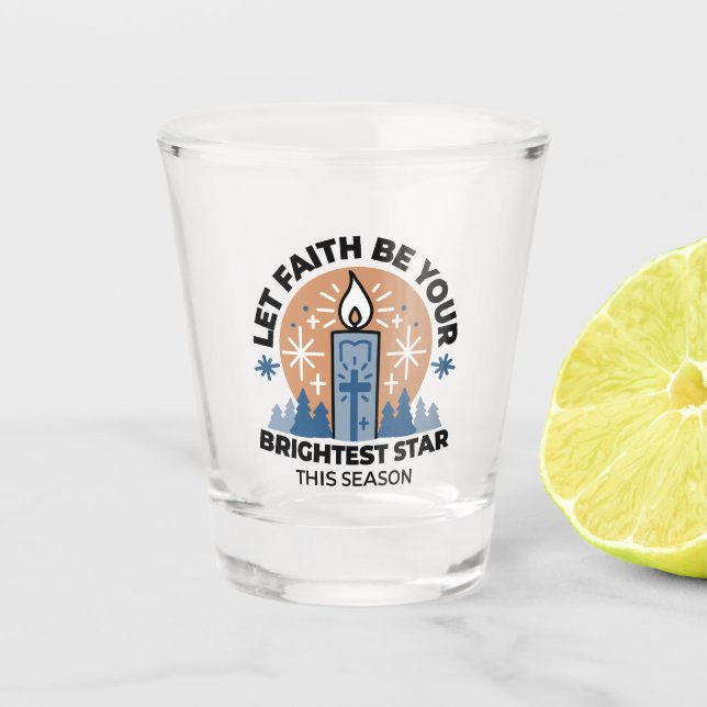 Lass Faith Shine Bright: Winterthema Schnapsglas (Vorderseite)