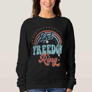 Lass Freedom Ring 4. Juli stolz auf eine amerikani Sweatshirt