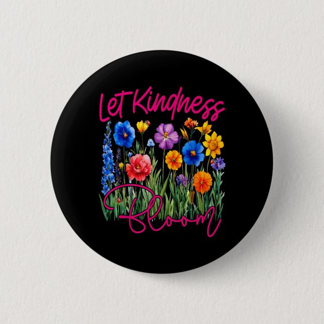 Lass Freundlichkeit erblühen Sei freundliche Blume Button (Vorderseite)
