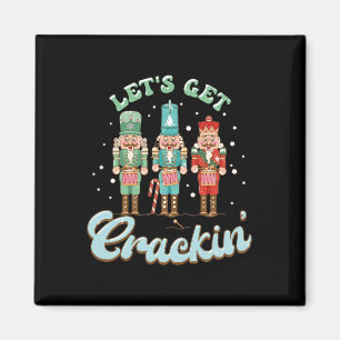 Lass Get Crackin Drei Nutcrackers Weihnachtslehrer Magnet