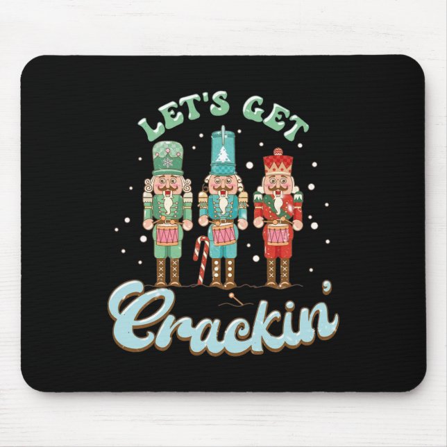 Lass Get Crackin Drei Nutcrackers Weihnachtslehrer Mousepad (Vorne)