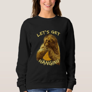 Lass Get Hanging Sloth Lazy Sloth Friends 3 Sweatshirt