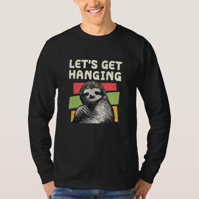 Lass Get Hanging Sloth Lazy Sloth Friends 6 T-Shirt (Vorderseite)