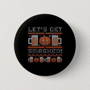 Lass Get Smashed Halloween Costume Button