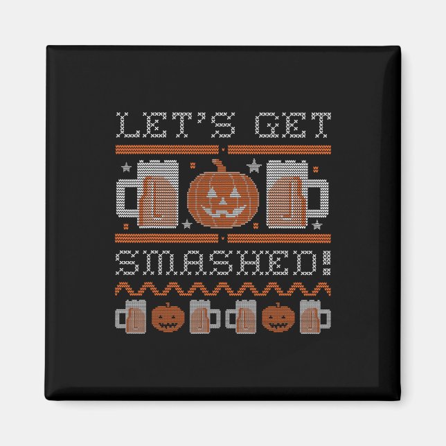 Lass Get Smashed Halloween Costume Magnet (Vorne)