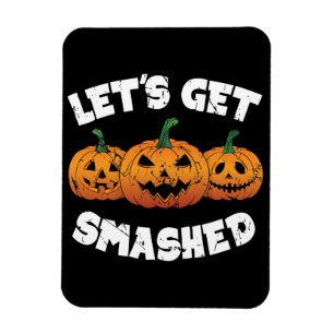 Lass Get Smashed Pumpkins Kürbislaterne Halloween Magnet