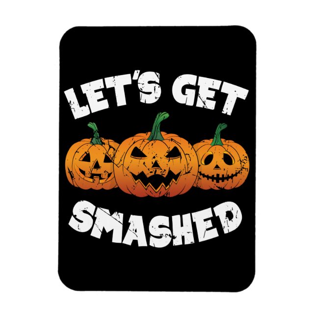 Lass Get Smashed Pumpkins Kürbislaterne Halloween Magnet (Vertikal)