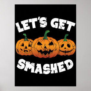 Lass Get Smashed Pumpkins Kürbislaterne Halloween Poster