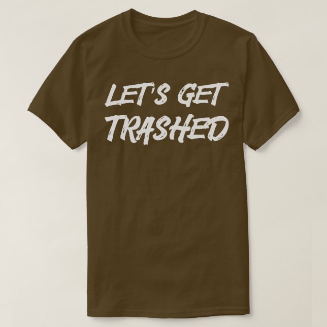 Lass Get Trashed Funny Trash Panda T-Shirt (Design vorne)
