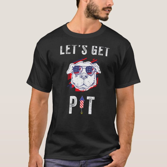 Lass Get's Pit Pitbull 4. Juli Puns Dog T-Shirt (Vorderseite)