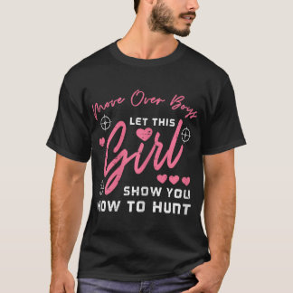 Lass Girl Show you How to Junting Jägermädchen T-Shirt
