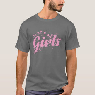 Lass Girls Celebrate Dance Music Friends Familie T-Shirt