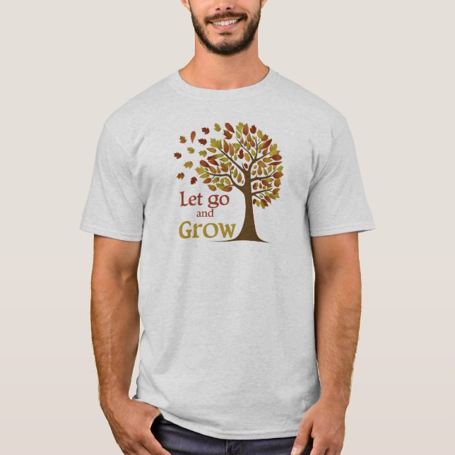 Lass Go and Grow Tree T-Shirt (Vorderseite)