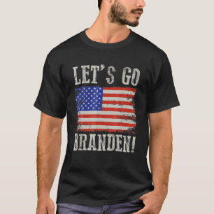 Lass Go Branden Conservative Anti-Liberal American T-Shirt