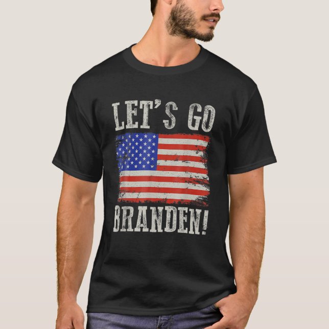 Lass Go Branden Conservative Anti-Liberal American T-Shirt (Vorderseite)