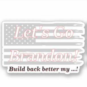 Lass Go Brandon Gray USA Flag Build Back Better Aufkleber