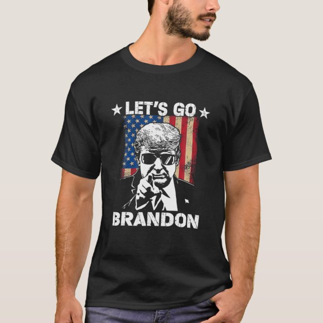 Lass Go Branson Brandon Trump und America Flag T-Shirt (Vorderseite)
