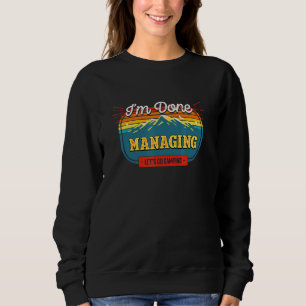 Lass Go Camping Fertig Management Boss Camper Mana Sweatshirt