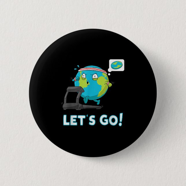 Lass Go Funny Globe Shirt Gym Motivation Flat Eart Button (Vorderseite)