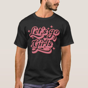 Lass Go Girls Brautparty Bachelorette T-Shirt