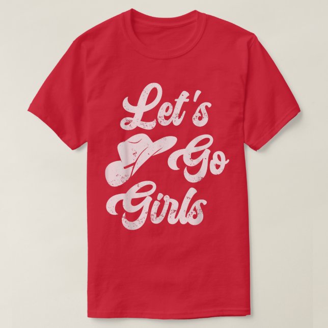 Lass Go Girls Cowboy Hat Bride Party Bachelorette T-Shirt (Design vorne)