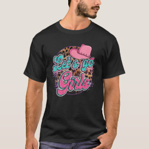 Lass Go Girls Western Cowgirl Hat Bachelorette Bri T-Shirt