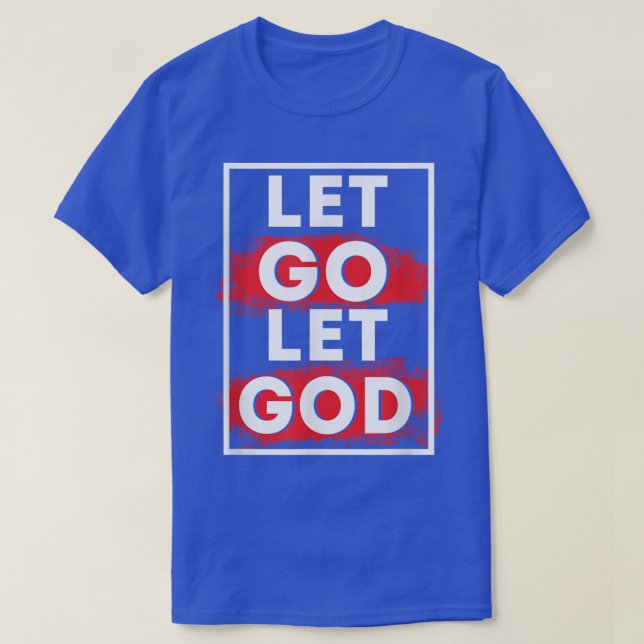 Lass Go Lasse GottChristlicher Gott Glaube Hoffnun T-Shirt (Design vorne)