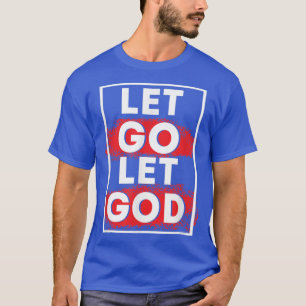 Lass Go Lasse GottChristlicher Gott Glaube Hoffnun T-Shirt