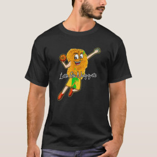 Lass Go Nuggets Chicken Nugget Basketball Player T T-Shirt